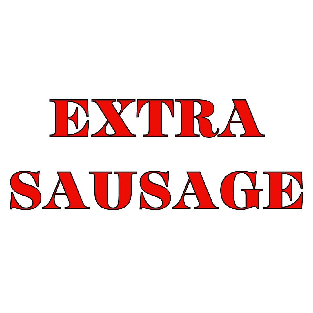 Extra Sausage